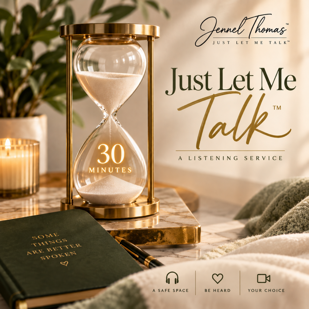 Just Let Me Talk™ listening service — 30-minutes one-on-one listening session with Jennel Thomas