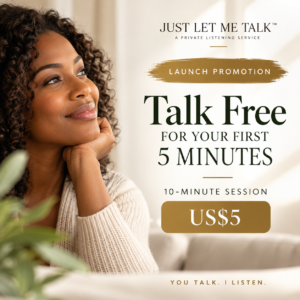 Just Let Me Talk™ launch promotion offering a 10-minute listening session for US$5, with the first 5 minutes free.